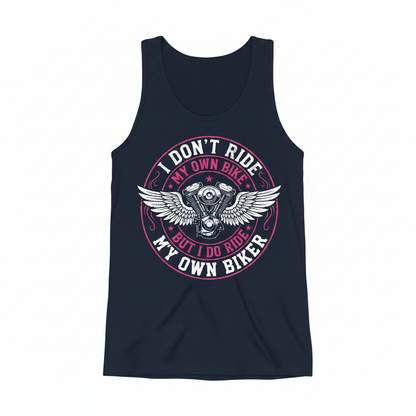 I Don't Ride My Own Bike But I Do Ride My Own Biker Funny Quote Tank Top - Navy