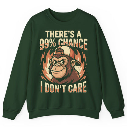 There's a 99% Chance I Don't Care monkey Sweatshirt Forest Green product mockup