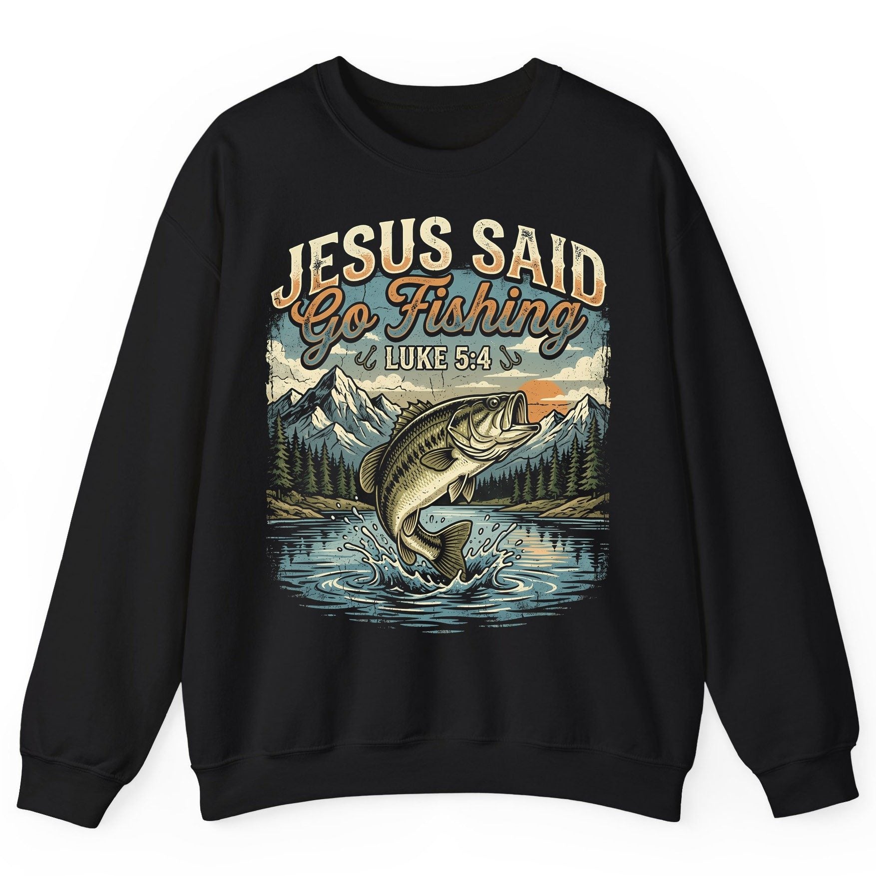 JESUS SAID Go Fishing LUKE 5 4 Retro Christian Sweatshirt - product mockup - Black