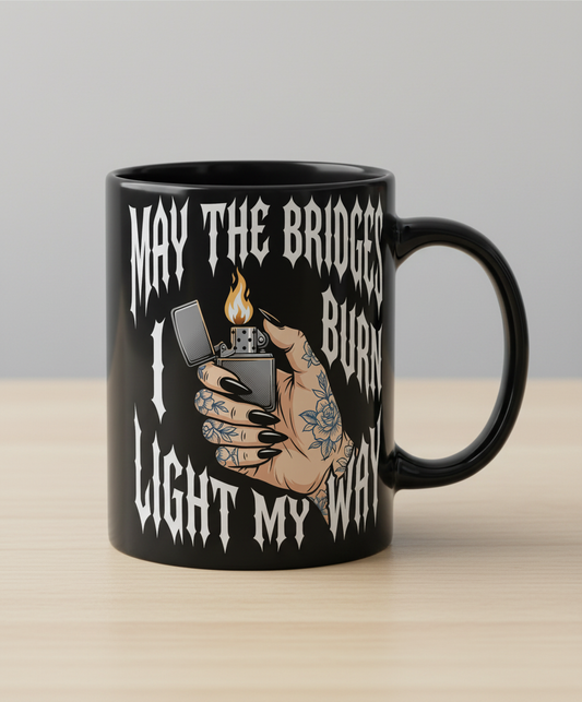 May The Bridges I Burn Light My Way Tattoo Hand Lighter Black Mug - Black