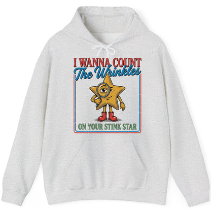 I WANNA COUNT the Wrinkles ON YOUR STINK STAR Funny Adult Humor Hoodie - product mockup - Ash
