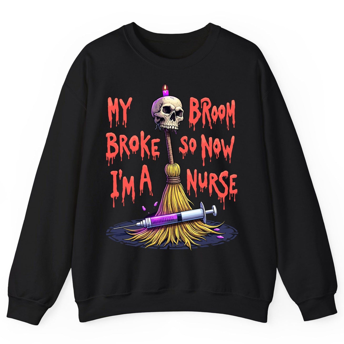 My Broom Broke So Now I'm a Nurse Halloween nurse Sweatshirt Black product mockup