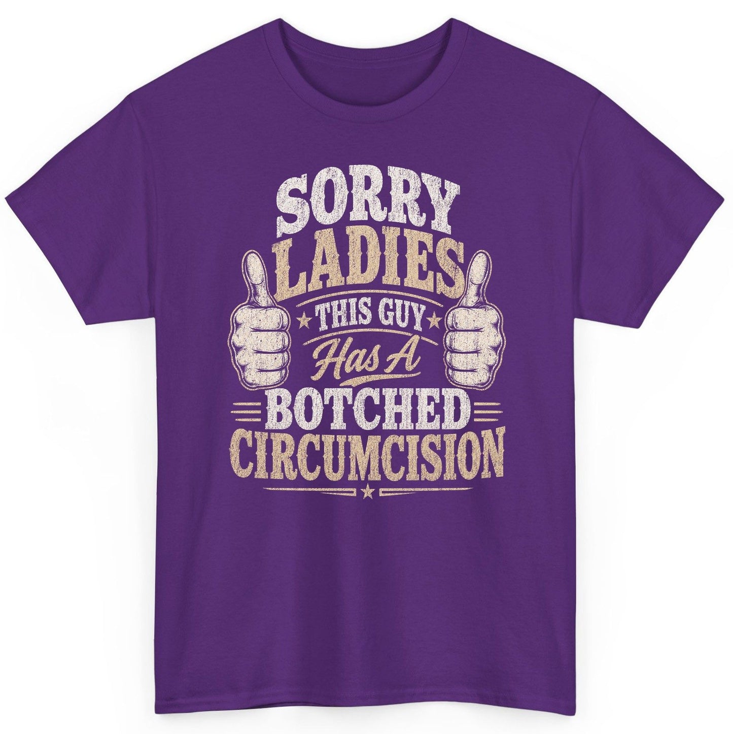 SORRY LADIES THIS GUY Has a Botched Circumcision T-Shirt - product mockup - Purple