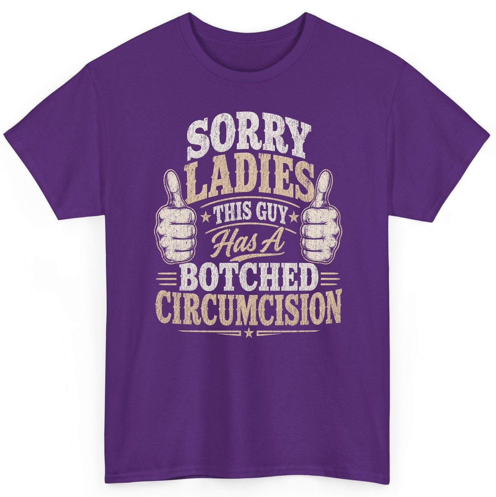 SORRY LADIES THIS GUY Has a Botched Circumcision T-Shirt - product mockup - Purple