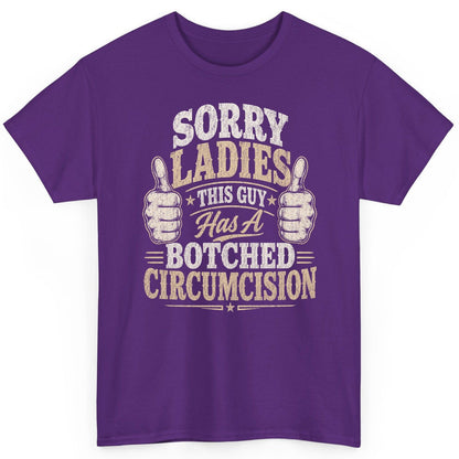 SORRY LADIES THIS GUY Has a Botched Circumcision T-Shirt - product mockup - Purple
