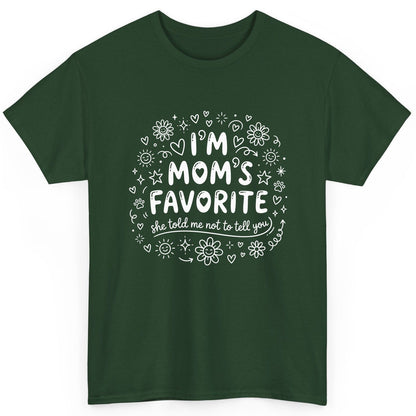 I'm Mom's Favorite (She Told Me Not to Tell You) family humor T-Shirt Forest Green product mockup