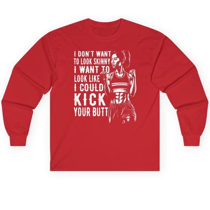 I Don't Want to Look Skinny I Want to Look Like I Could Kick Your Butt women's fitness Long Sleeve Tee Red product mockup