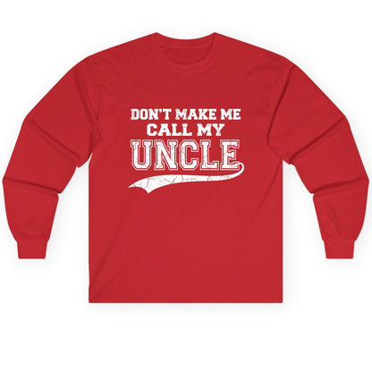 Don't Make Me Use My Uncle Voice uncle Long Sleeve Tee Red product mockup