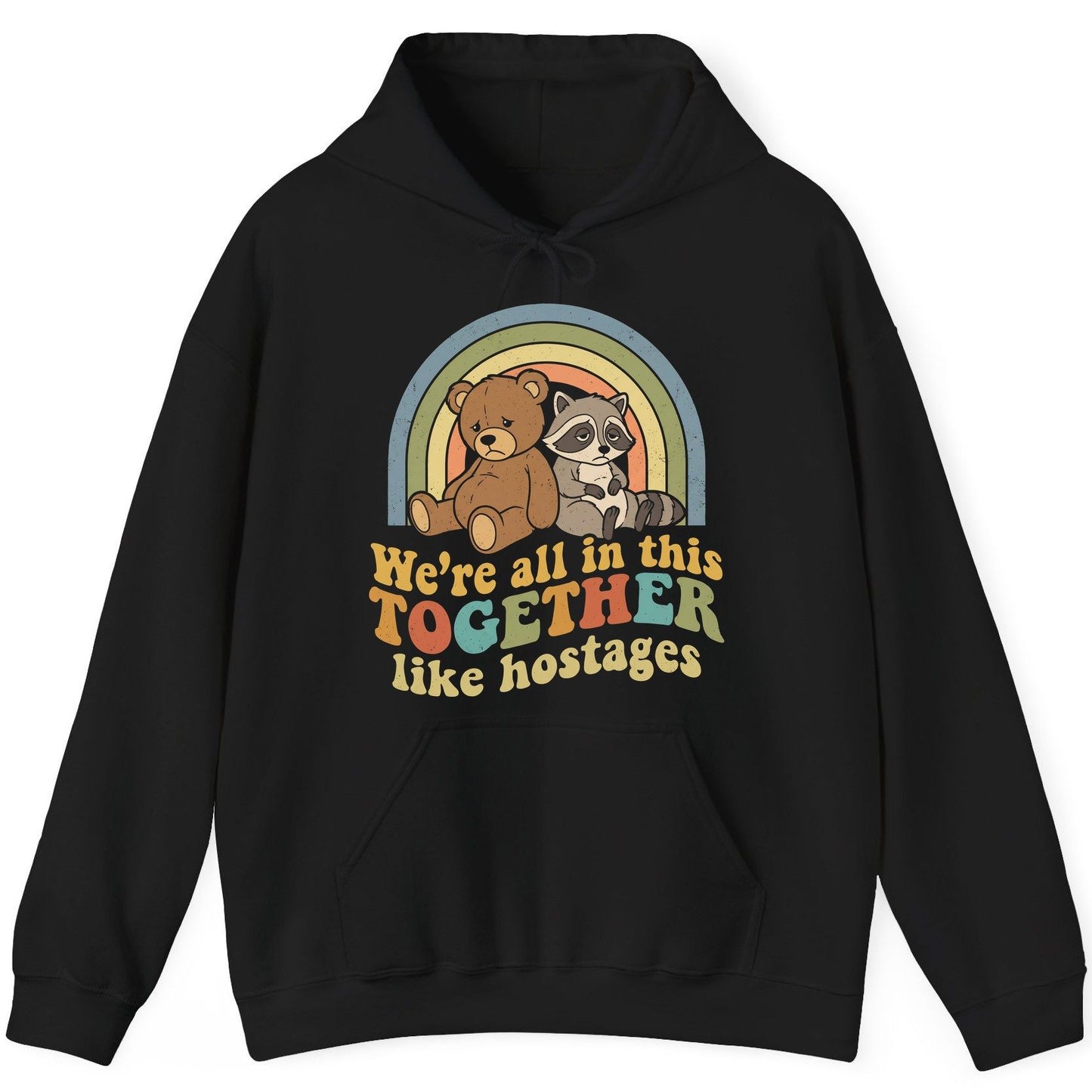 We're All in This Together Like Hostages sarcastic humor Hoodie Black product mockup