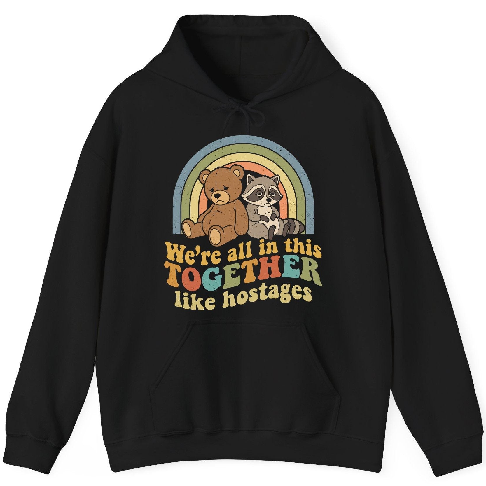 We're All in This Together Like Hostages sarcastic humor Hoodie Black product mockup