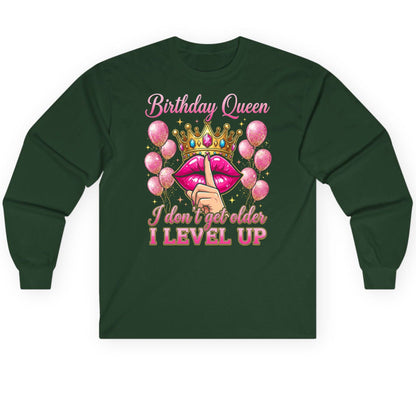 Birthday Queen I Don't Get Older I Level Up birthday queen Long Sleeve Tee Forest Green product mockup
