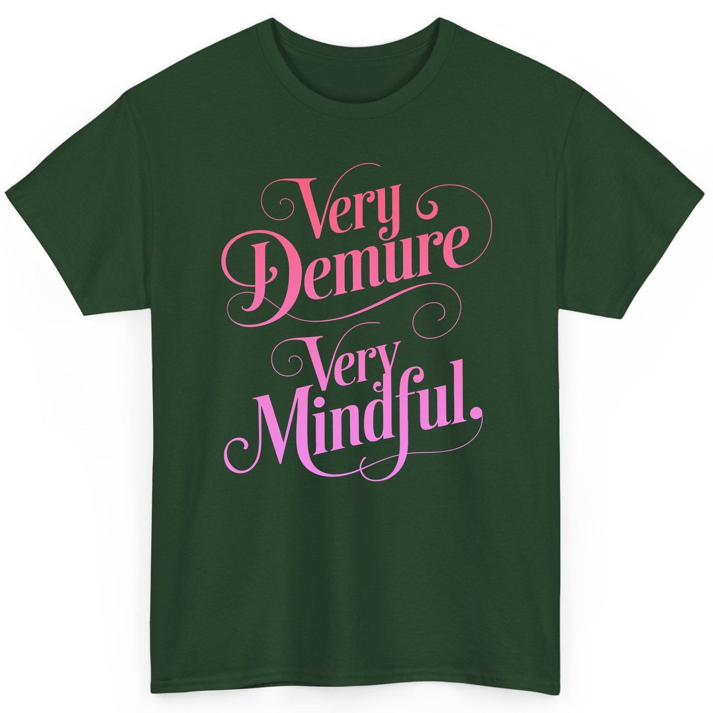Very Demure Very Mindful mindfulness T-Shirt Forest Green product mockup