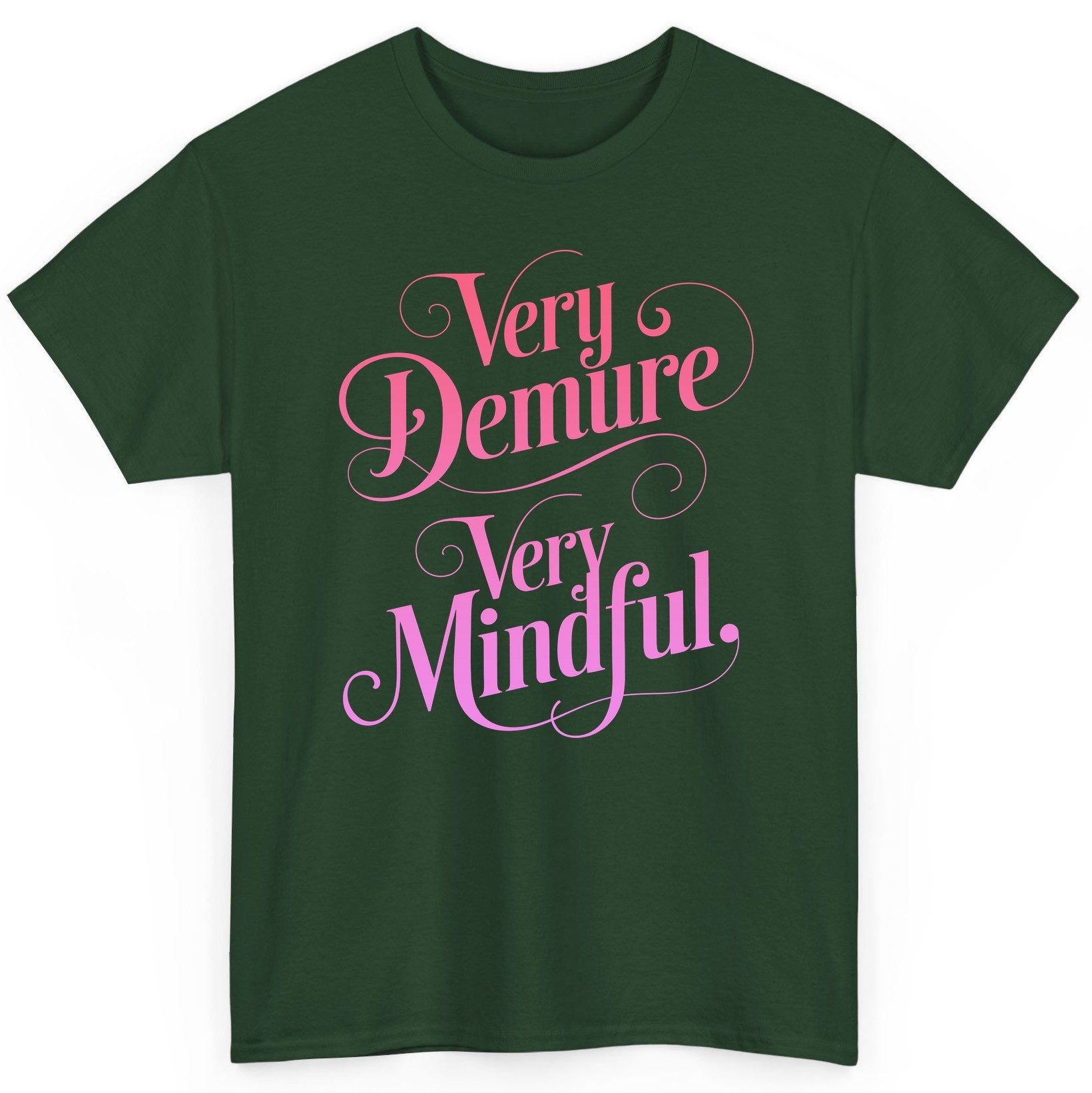 Very Demure Very Mindful mindfulness T-Shirt Forest Green product mockup