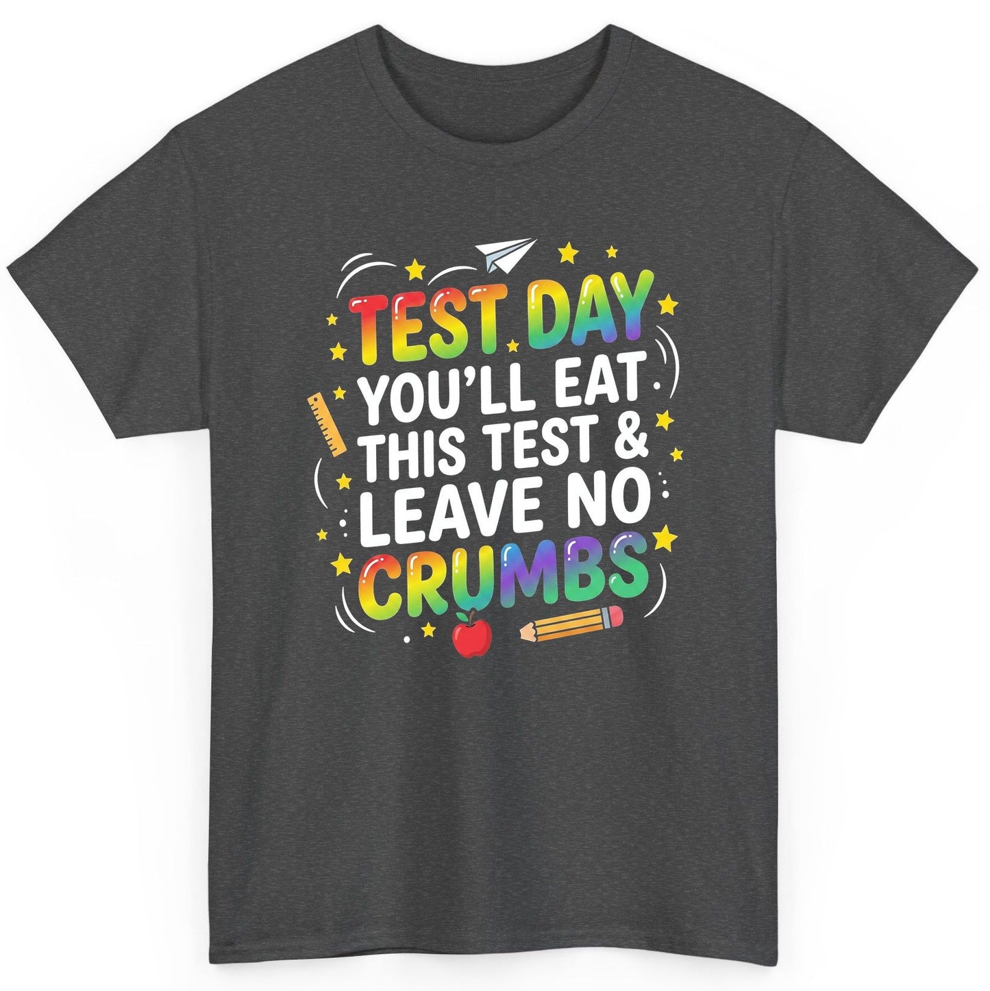 Test Day You'll Eat This Test & Leave No Crumbs Testing T-Shirt - product mockup - Dark Heather