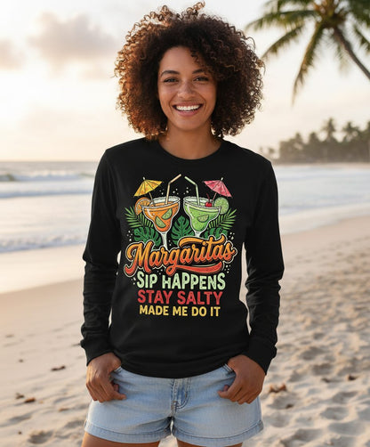 Margaritas Sip Happens Stay Salty Made Me Do It Long Sleeve Tee - lifestyle model mockup - Black