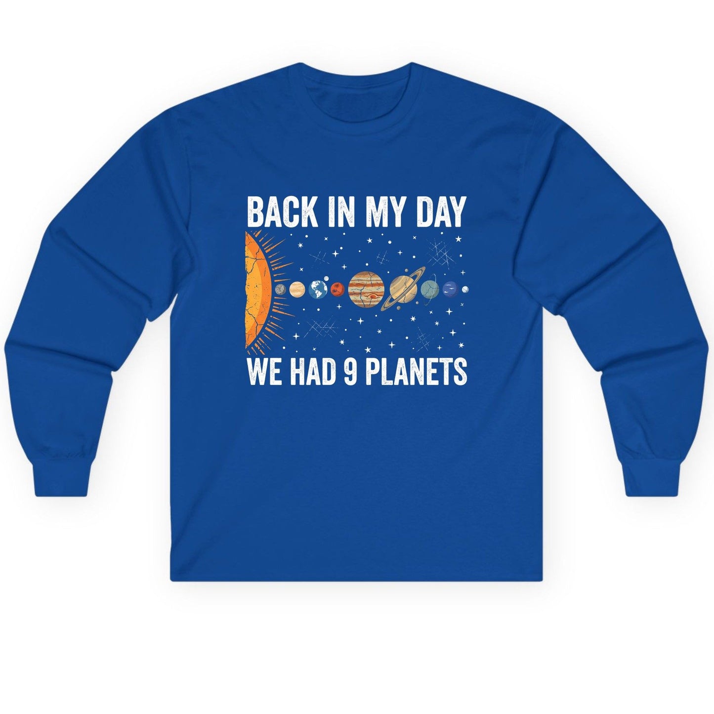 Back in My Day We Had 9 Planets solar system Long Sleeve Tee Royal product mockup