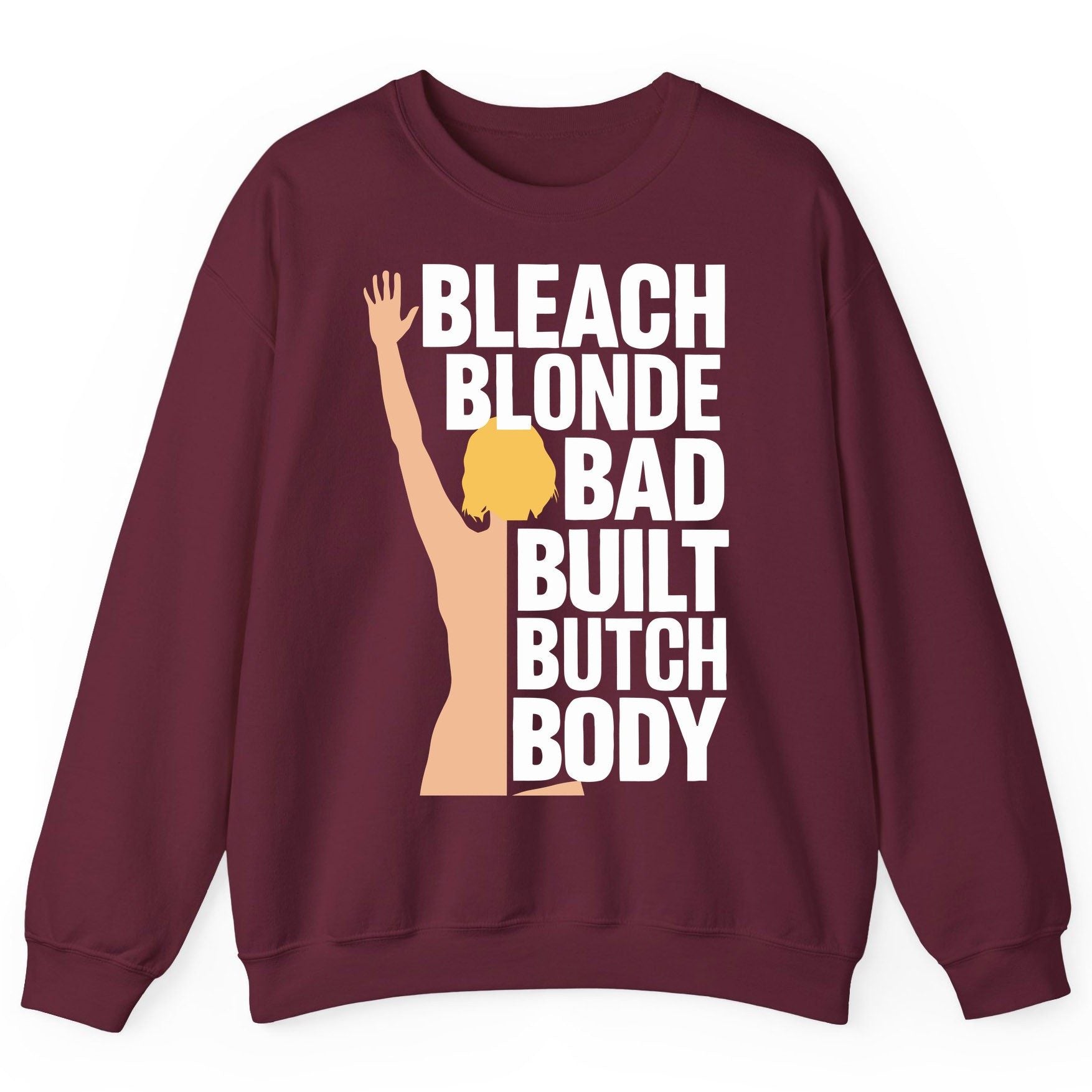 Bleach Blonde Bad Built Butch Body pop culture meme Sweatshirt Maroon product mockup