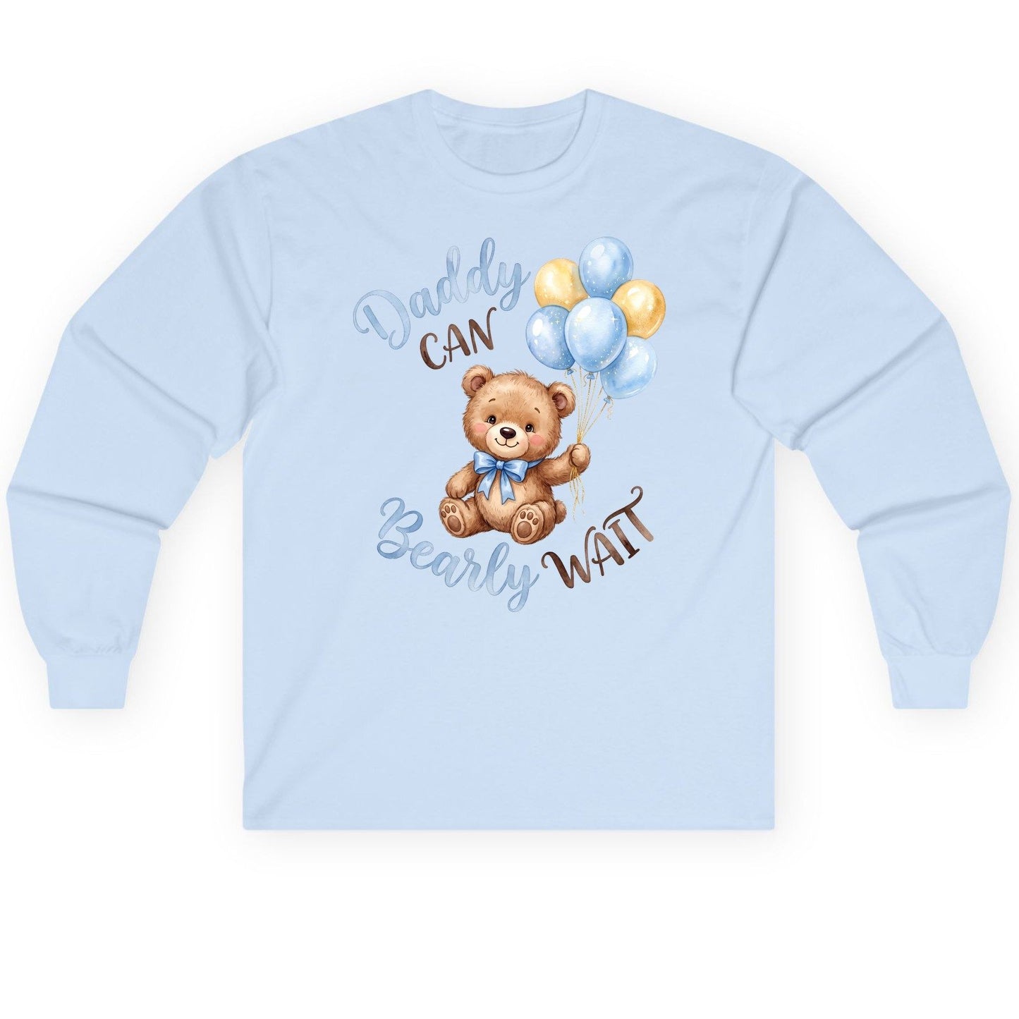 Daddy Can Bearly Wait Teddy Bear Long Sleeve Tee - product mockup - Light Blue