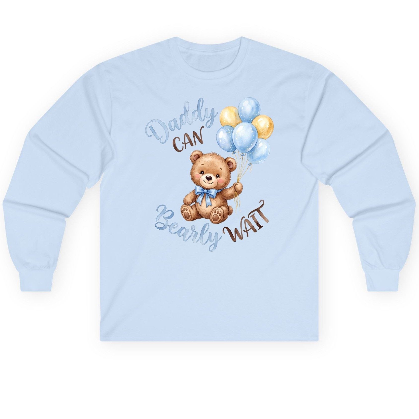 Daddy Can Bearly Wait Teddy Bear Long Sleeve Tee - product mockup - Light Blue