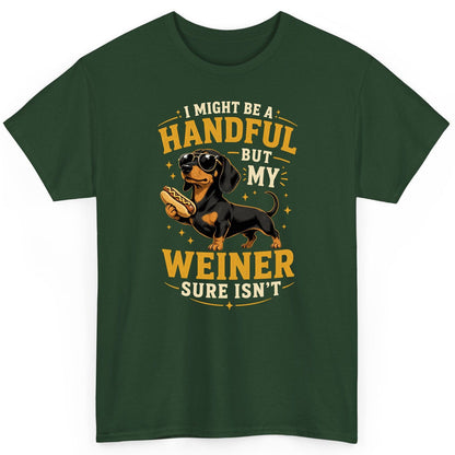 I Might Be a Handful but My Weiner Sure Isn't dachshund T-Shirt Forest Green product mockup