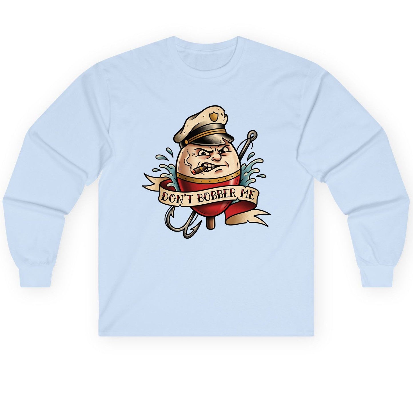 Don't Bobber Me fishing Long Sleeve Tee Light Blue product mockup