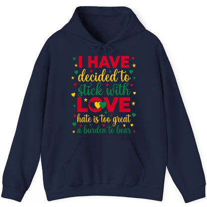 I Have Decided to Stick with Love Hate Is Too Great a Burden to Bear black history month Hoodie Navy product mockup