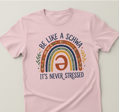 Be Like A Schwa It's Never Stressed Linguistics Humor T-Shirt - Light Pink