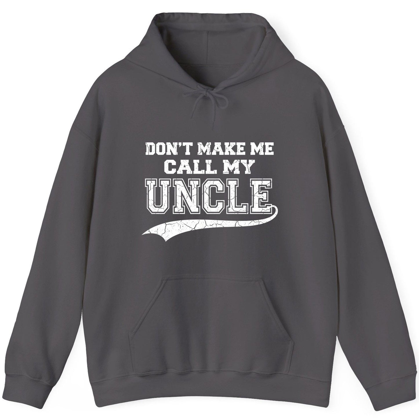 Don't Make Me Use My Uncle Voice uncle Hoodie Charcoal product mockup