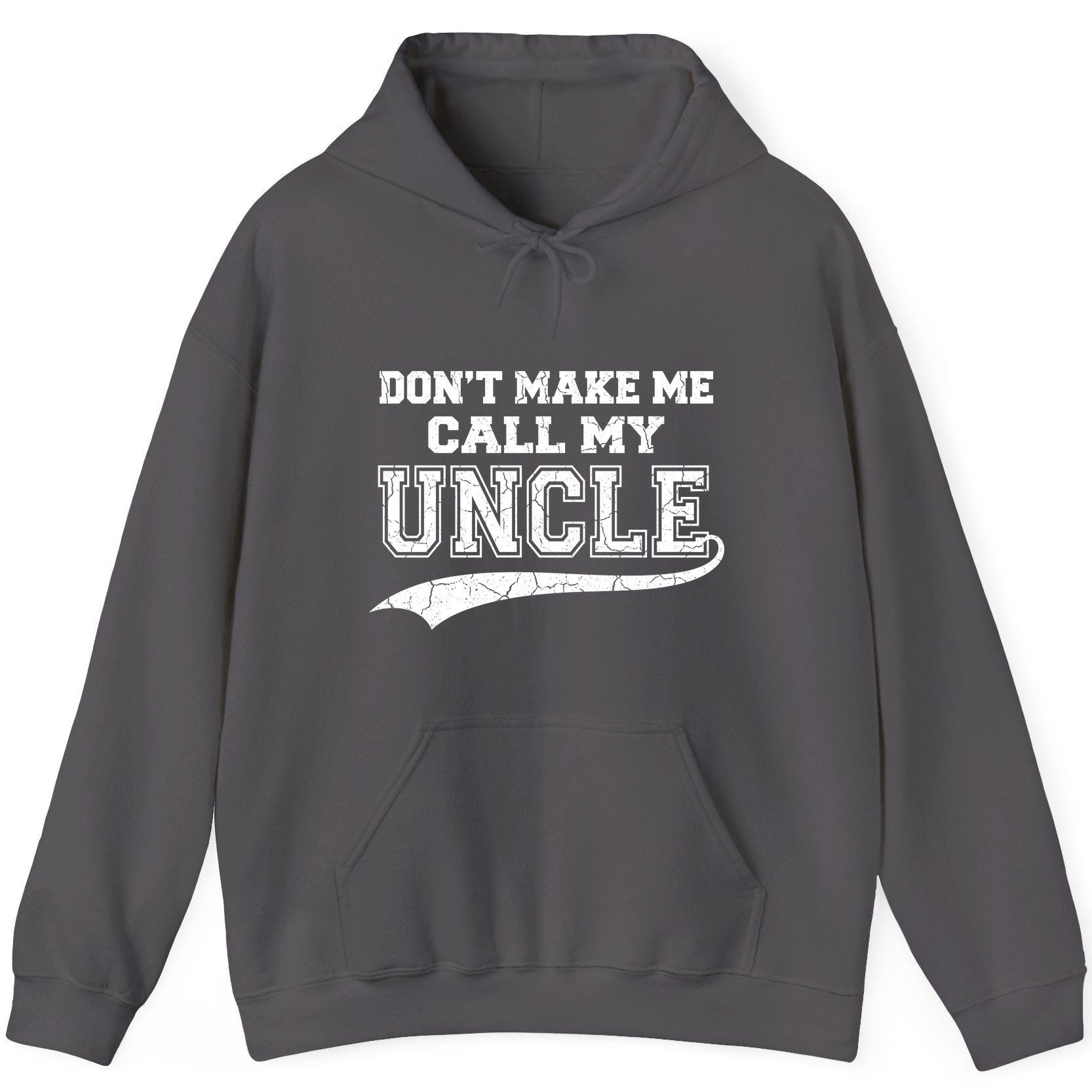 Don't Make Me Use My Uncle Voice uncle Hoodie Charcoal product mockup