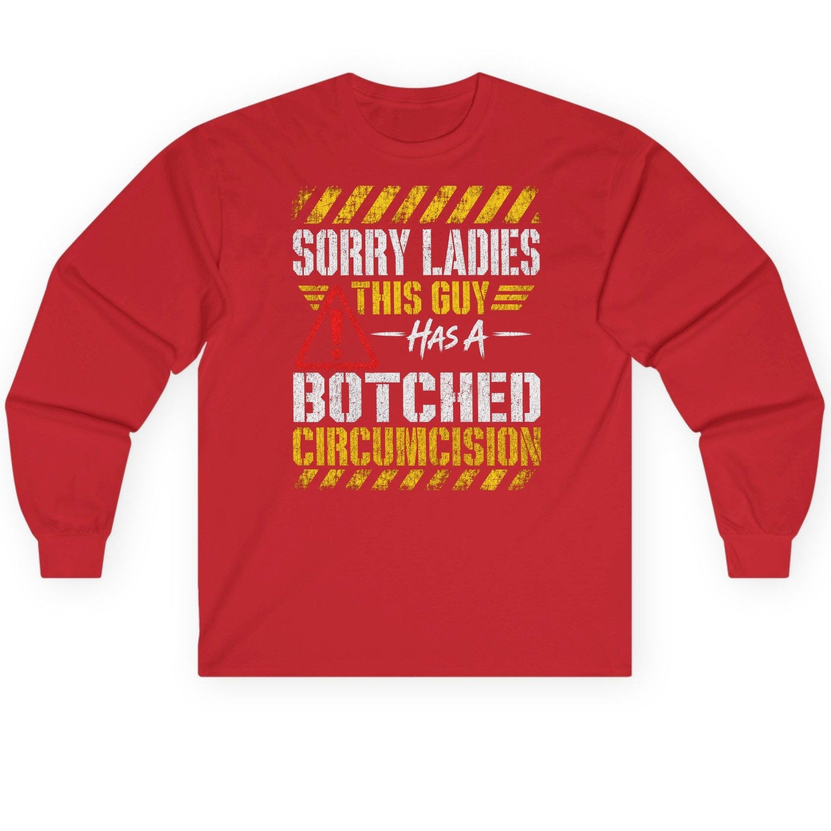 Sorry Ladies This Guy Has a Botched Circumcision Long Sleeve Tee - product mockup - Red