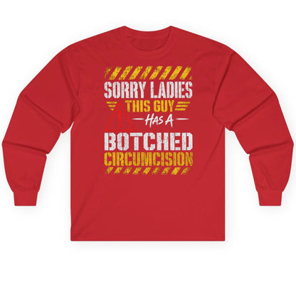 Sorry Ladies This Guy Has a Botched Circumcision Long Sleeve Tee - product mockup - Red