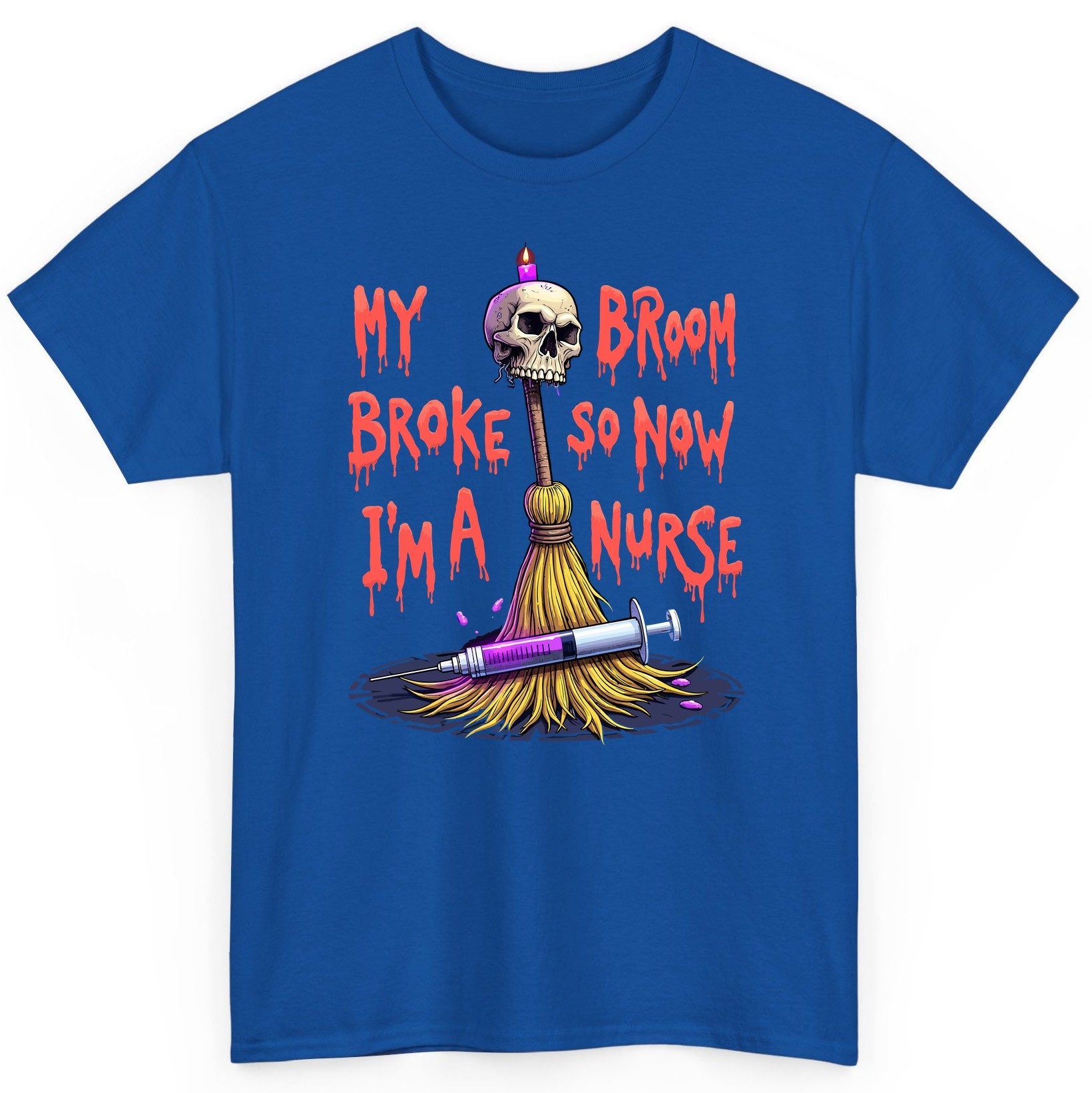 My Broom Broke So Now I'm a Nurse Halloween nurse T-Shirt Royal product mockup