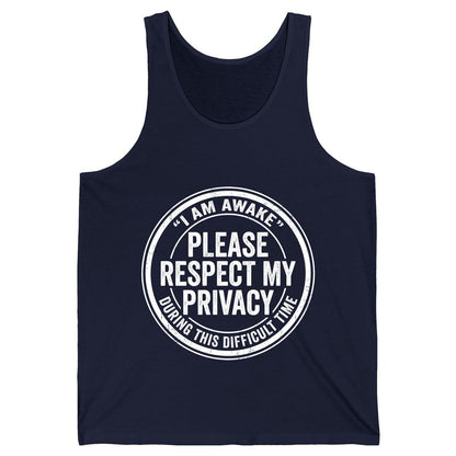 I Am Awake Please Respect My Privacy During This Difficult Time sarcastic humor Tank Top Navy product mockup