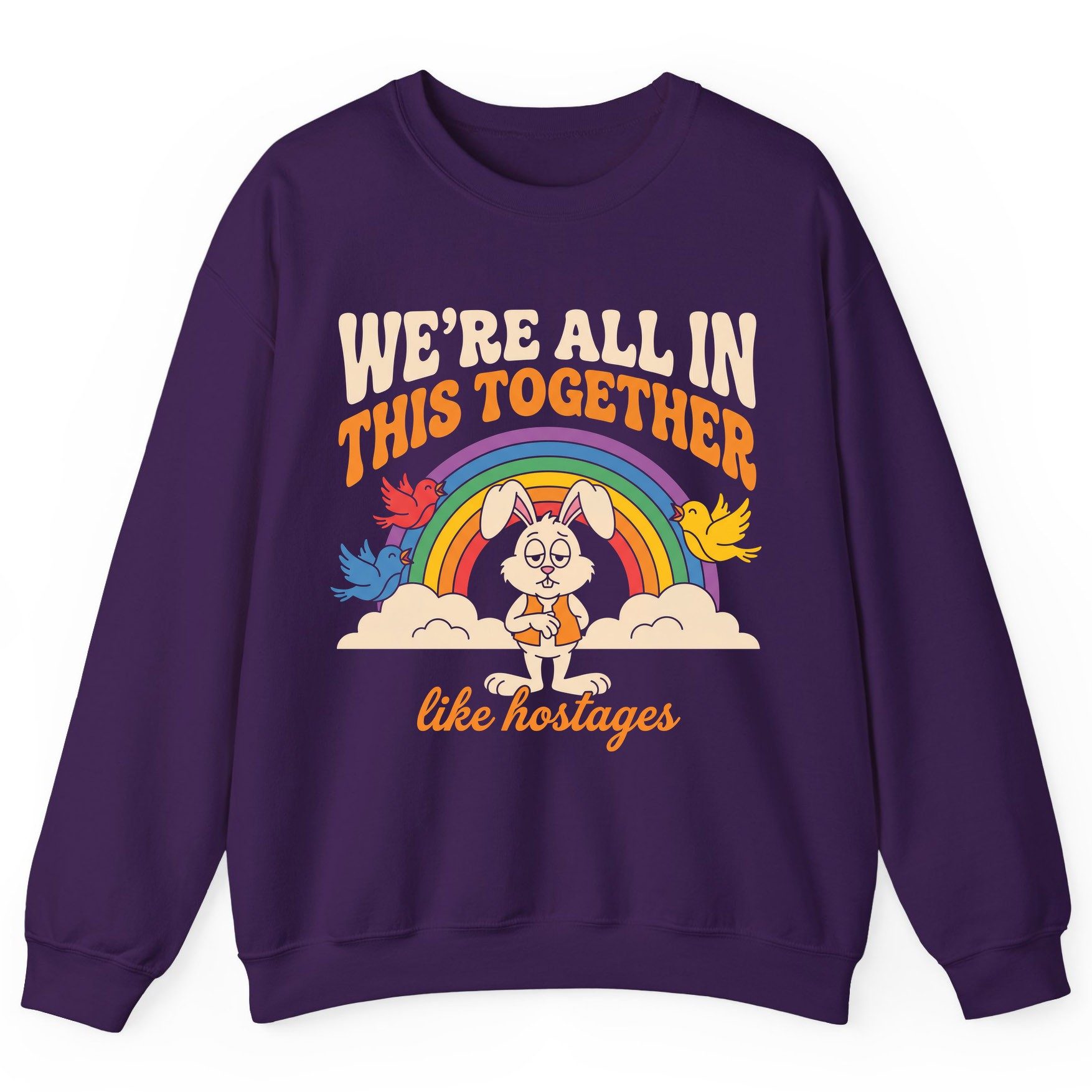 We're All in This Together Like Hostages sarcastic rabbit Sweatshirt Purple product mockup