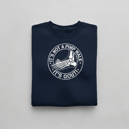 IT'S NOT a PIMP WALK IT'S GOUT Funny People Sweatshirt - product mockup - Navy