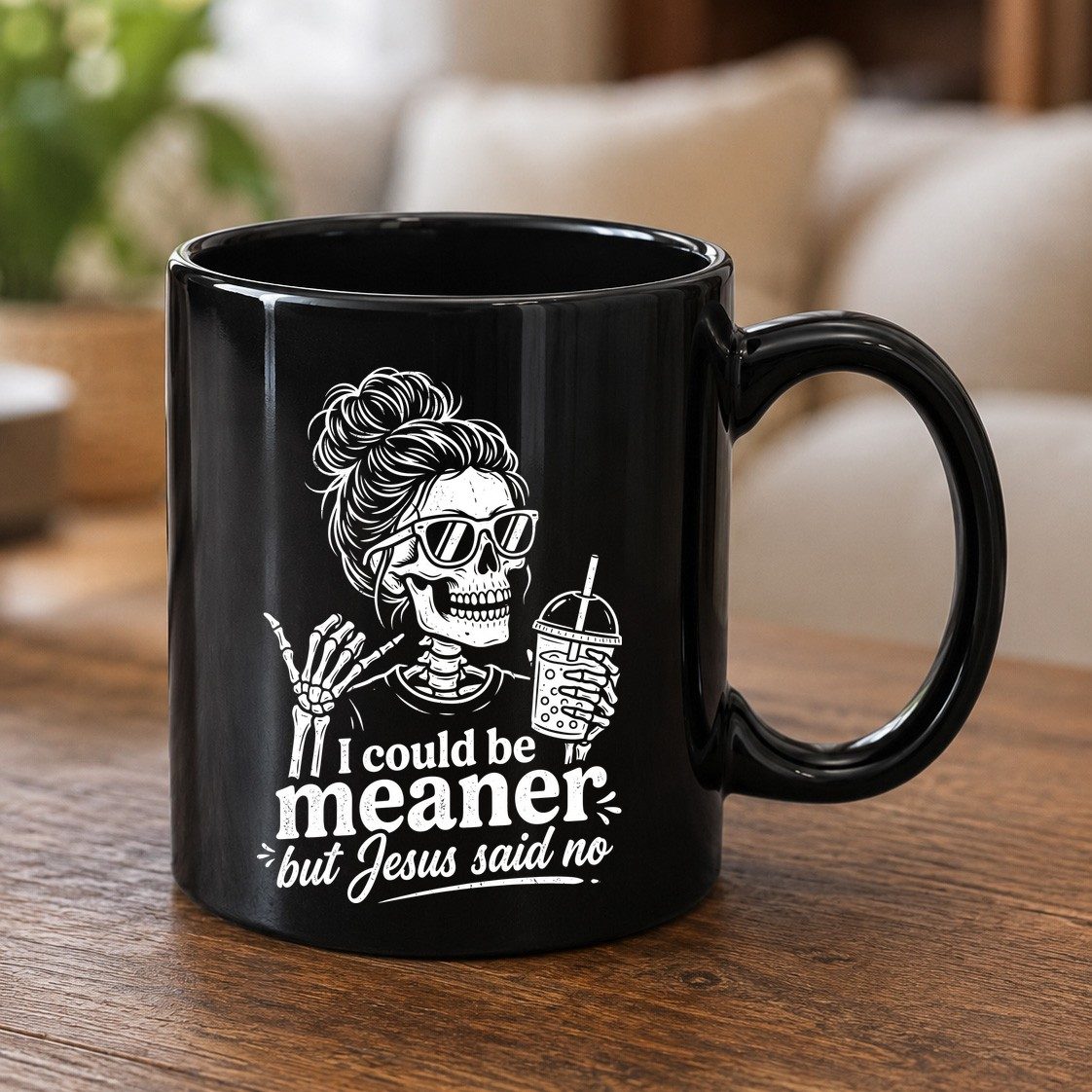 I Could Be Meaner but Jesus Said No Funny Christian Skeleton Black Mug - product mockup - Black