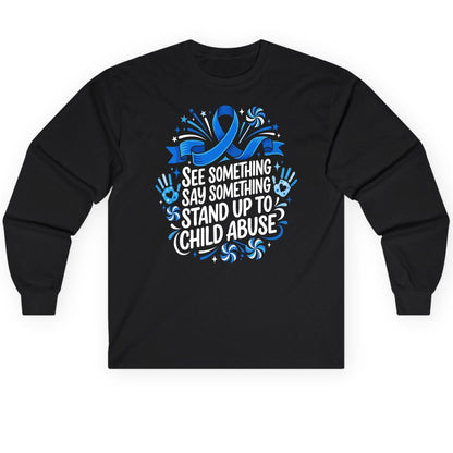 See Something Say Something Stand Up to Child Abuse Long Sleeve Tee - product mockup - Black