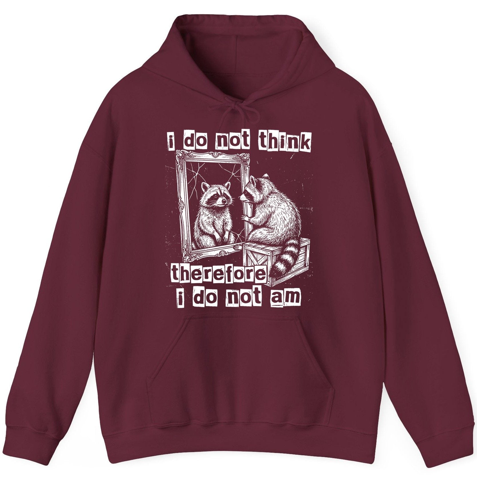 I Do Not Think Therefore I Do Not Am raccoon Hoodie Maroon product mockup