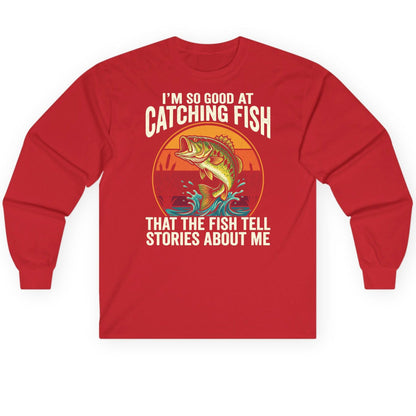 I'm So Good at Catching Fish That the Fish Tell Stories About Me fishing Long Sleeve Tee Red product mockup