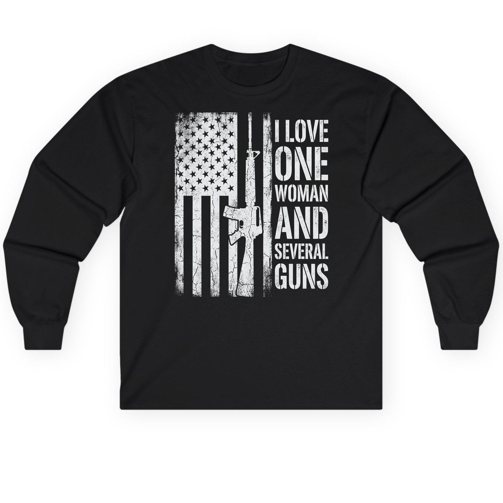 I LOVE ONE WOMAN AND Several GUNS Funny Pro-Gun Long Sleeve Tee - product mockup - Black
