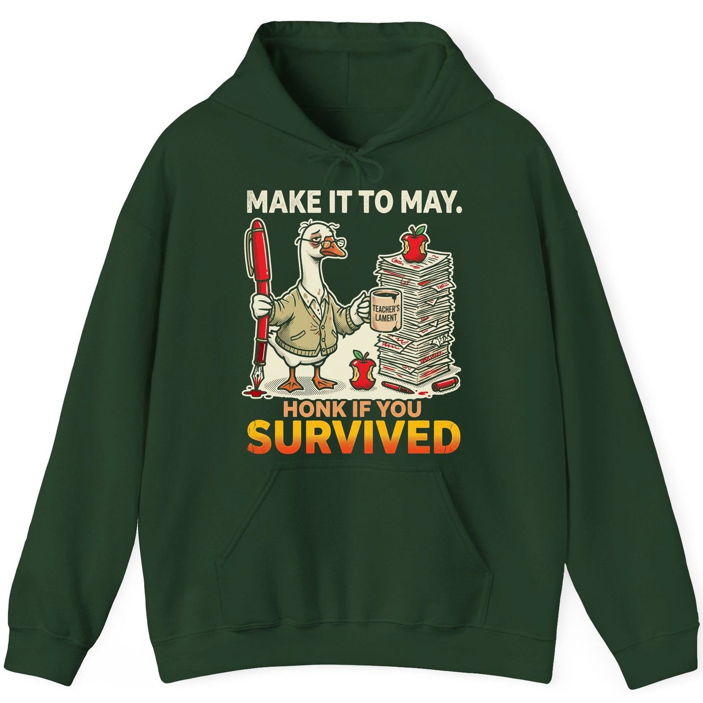 Make It to May Honk If You Survived Funny Teacher Humor Hoodie - product mockup - Forest Green