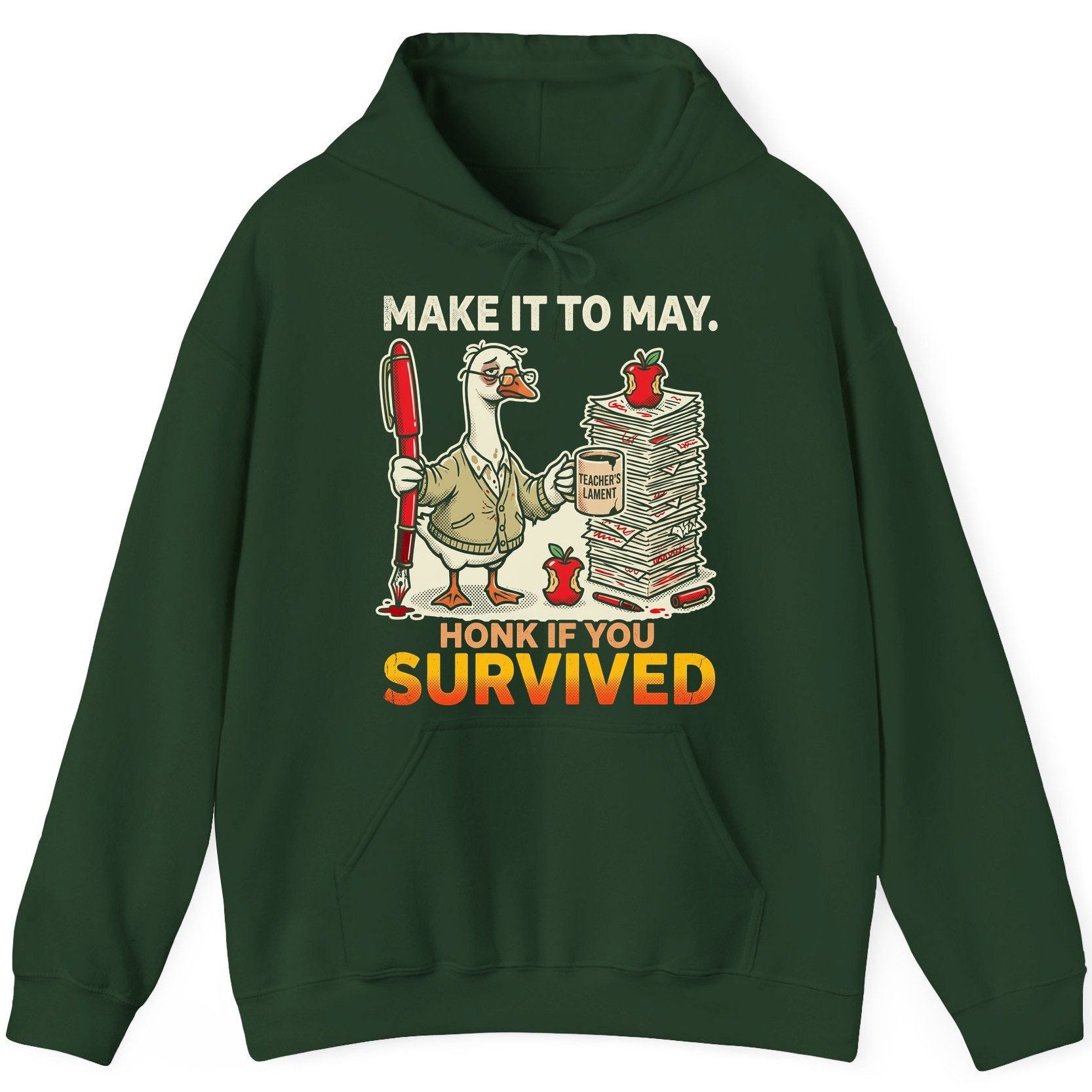 Make It to May Honk If You Survived Funny Teacher Humor Hoodie - product mockup - Forest Green