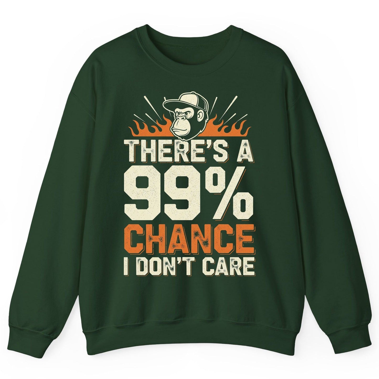 There's a 99% Chance I Don't Care sarcastic monkey Sweatshirt Forest Green product mockup