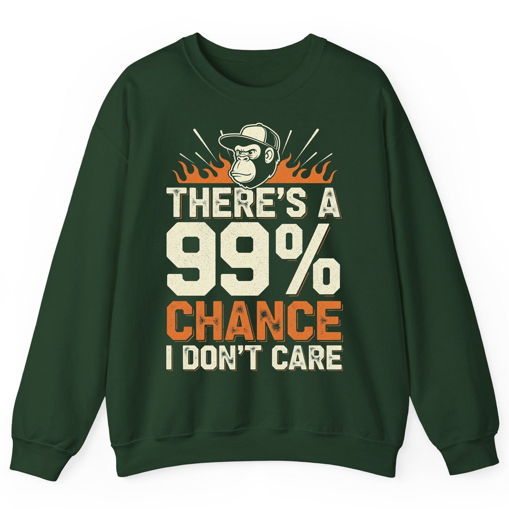 There's a 99% Chance I Don't Care sarcastic monkey Sweatshirt Forest Green product mockup