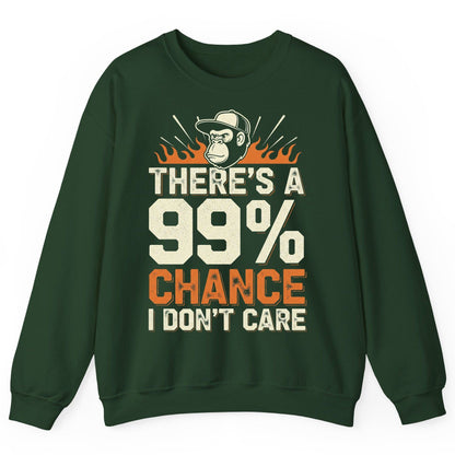 There's a 99% Chance I Don't Care sarcastic monkey Sweatshirt Forest Green product mockup