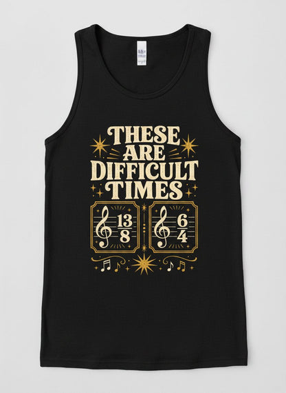 These Are Difficult Times Funny Music Pun Tank Top - product mockup - Black