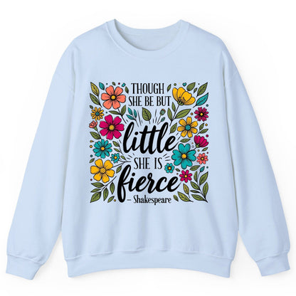 Though She Be but Little, She Is Fierce - Shakespeare shakespeare quote Sweatshirt Light Blue product mockup