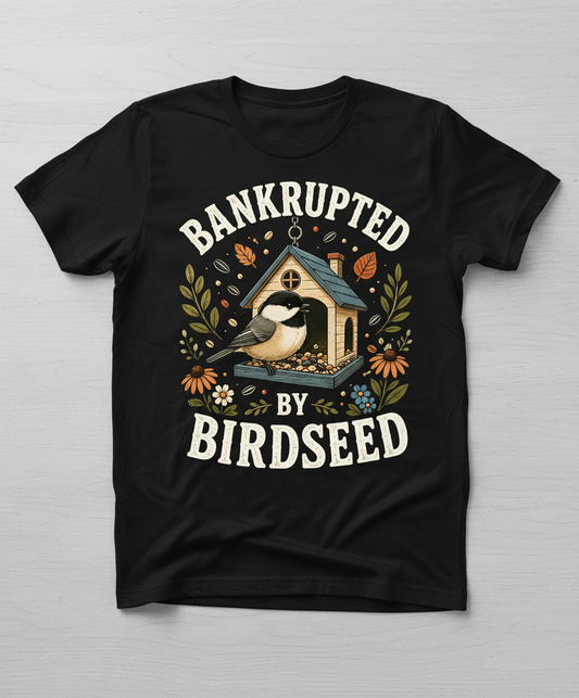 Bankrupted By Birdseed Funny T-Shirt - product mockup - Black