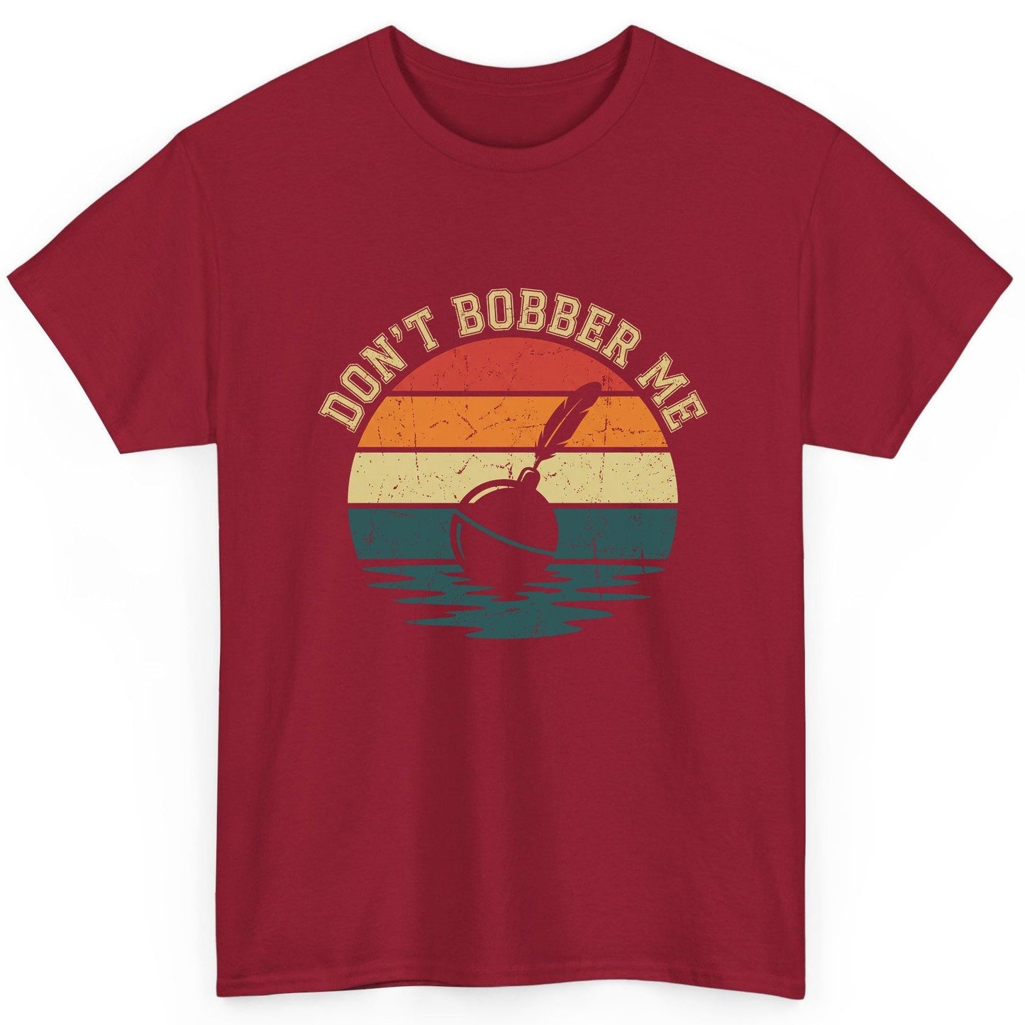 Don't Bobber Me fishing T-Shirt Cardinal Red product mockup