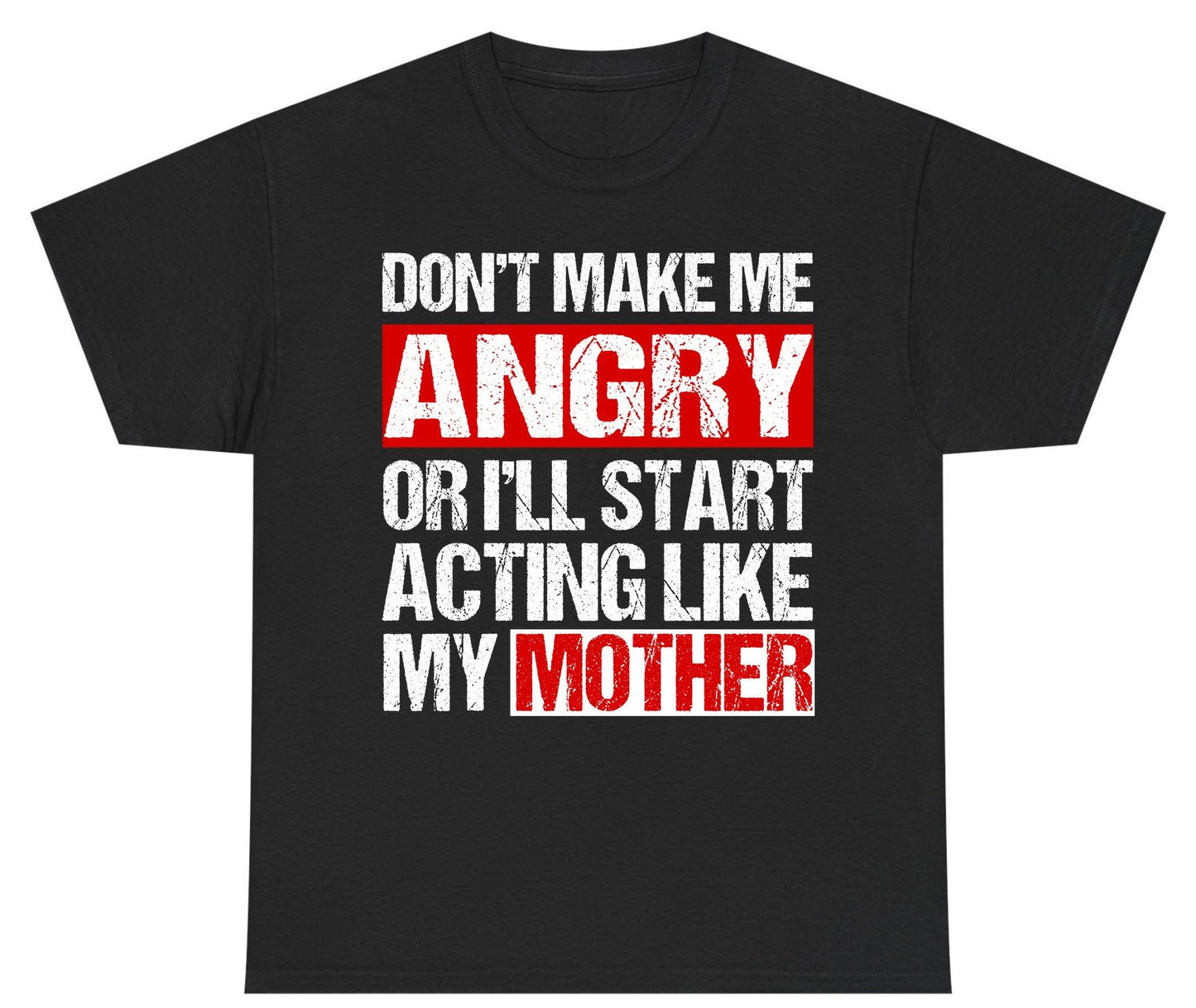 Don't Make Me Angry or I'll Start Acting Like My Mother family humor Youth T-Shirt Black product mockup